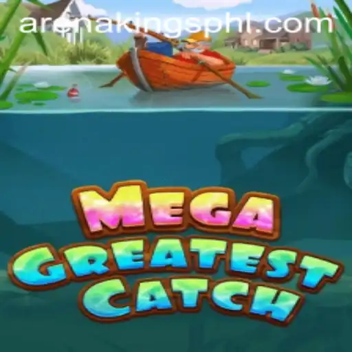 MegaGreatestCatch: A Deep Dive into the Dynamic World of Arenakings